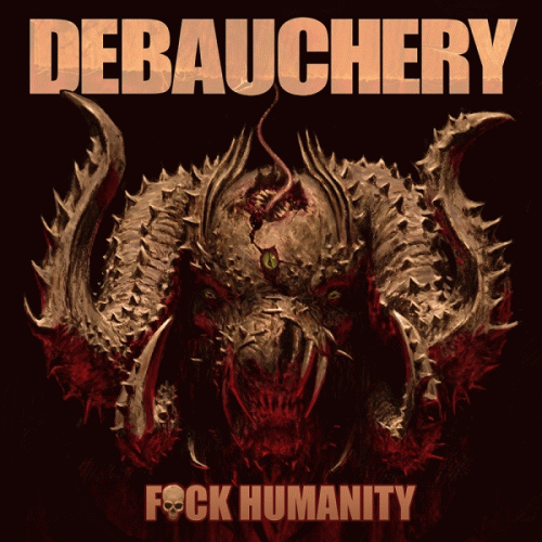 Debauchery (GER) : Fuck Humanity